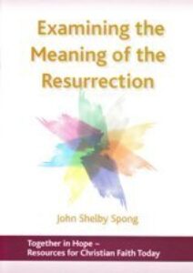 SOLD OUT - Examining the Meaning of the Resurrection by John Shelby Spong