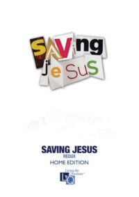 Saving Jesus Redux Home Edition